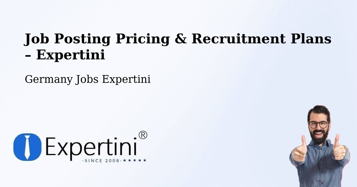 Job Posting Pricing & Recruitment Plans – Blankenburg - Blankenburg, Germany Jobs Expertini